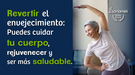 Revertir el envejecimiento: Puedes cuidar tu cuerpo, rejuvenecer y ser más saludable.