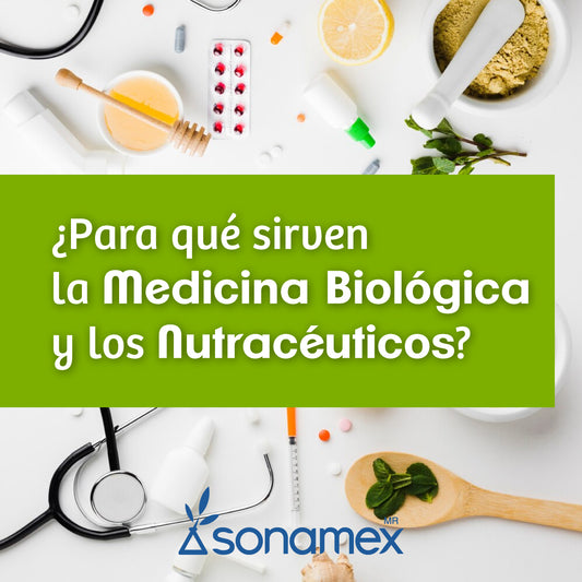 ¿Para qué sirven la Medicina Biológica y los Nutracéuticos?